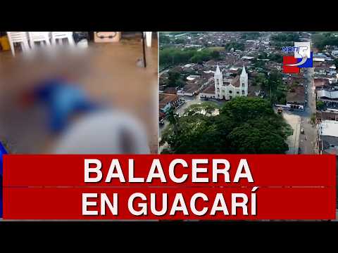 🔴 #ultimahora / Balacera en Guacarí - 7 de Julio de 2026