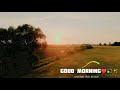 Good Morning Status Good Morning WhatsApp Status Video Good Morning Video