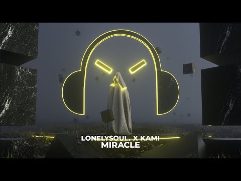 lonelysoul. x KÄMÏ - Miracle