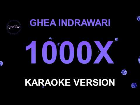 Ghea Indrawari - 1000X (Karaoke Version by QraOke)