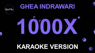Download lagu Ghea Indrawari - 1000X (Karaoke Version by QraOke) mp3