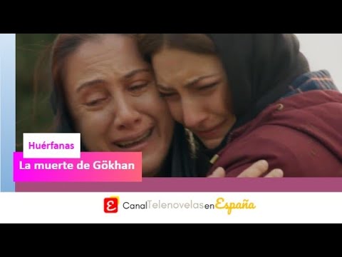 Huérfanas | La muerte de Gökhan (4)