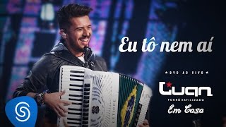 Eu Tô Nem Aí Lyrics English Translation
