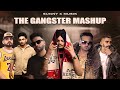 The Gangster Mashup SUNNYXMUSIK Navaan X Sultaan X Sidhu X Big Ghuman X Honey Singh X Sabi Bhinder