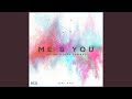 Me You