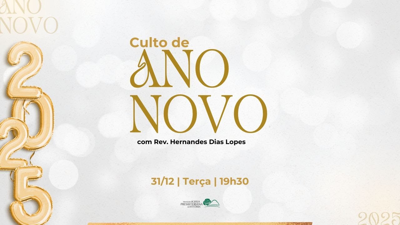 Culto De Ano Novo - Rev. Hernandes Dias Lopes
