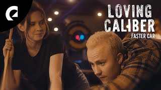 Loving Caliber - Faster Car (Official Music Video)