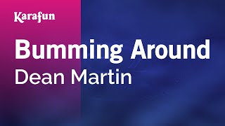 Bumming Around - Dean Martin | Karaoke Version | KaraFun