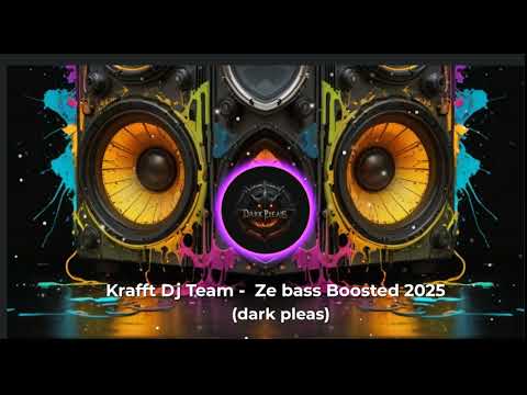 Krafft Dj Team - Ze bass Boosted 2025 (dark pleas)