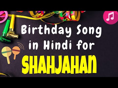 Birthday Song for shahjahan | Happy Birthday shahjahan Song | Happy Birthday shahjahan Song hindi