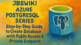 Azure PostgreSQL Series: Step-by-Step Guide to Create Database with Pu