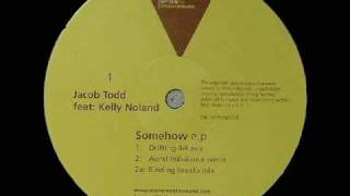 Jacob Todd feat. Kelly Noland - Somehow (Aural Imbalance Remix)
