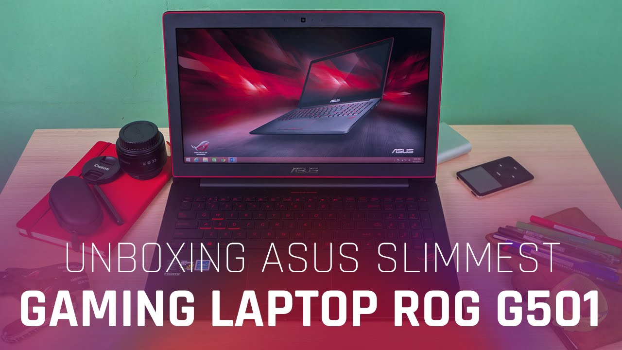 ASUS ROG G501 Unboxing / Impression / Review