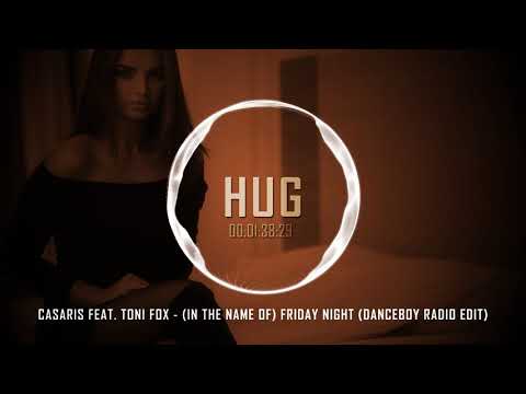 Casaris feat. Toni Fox - (In The Name Of) Friday Night (Danceboy Radio Edit)
