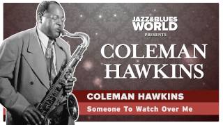 Coleman Hawkins - Someone To Watch Over Me
