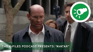 The X-Files Podcast | The K-Files Presents "Avatar" | Hollywood Redux