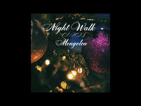 Mongolca - NIGHTWALK #24
