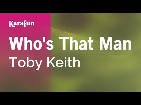 Who's That Man - Toby Keith | Karaoke Version | KaraFun