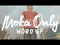 MOKA ONLY - Word Up [URBNET]