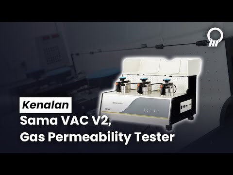 Gas Permeability Tester VAC V2, Kenali Lebih Dekat!