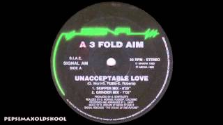 A 3 Fold Aim - Unacceptable Love (Skipper Mix