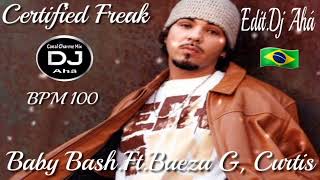 Certified Freak-Baby Bash.Ft.Baeza g curtis(Dj Ahá)