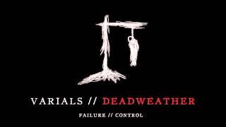 Varials // Deadweather