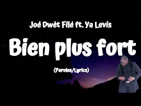 Joé Dwèt Filé - Bien plus fort (Paroles/Lyrics)  ft. Ya Levis