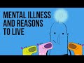 Mental Illness and Reasons to Live