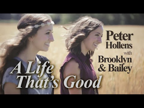 A Life That's Good | Lennon and Maisy - Peter Hollens feat. Brooklyn and Bailey