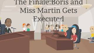 Season Finale: Boris and Miss Martin Gets Executed