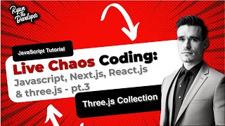 Live Chaos Coding: Javascript, Next.js, React.js & three.js - pt.3