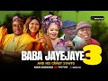 Baba Jayejaye 3 Final Saga Latest Yoruba Movie 2024 Comedy Drama | Apa | Okele | Olaiya | Wunmi.