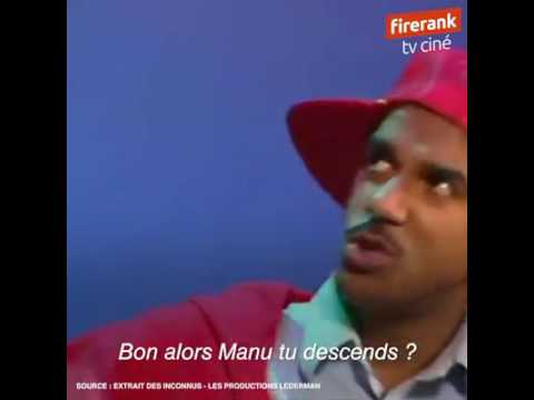 Les inconnus - Hé Manu , tu descends???  😂