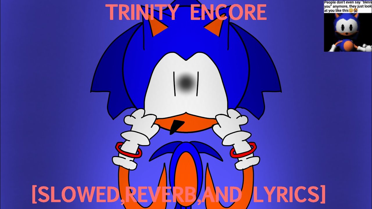 ᴛʀɪɴɪᴛʏ ᴇɴᴄᴏʀᴇ [sʟᴏᴡᴇᴅ,ʀᴇᴠᴇʀʙ,ᴀɴᴅ ʟʏʀɪᴄs]