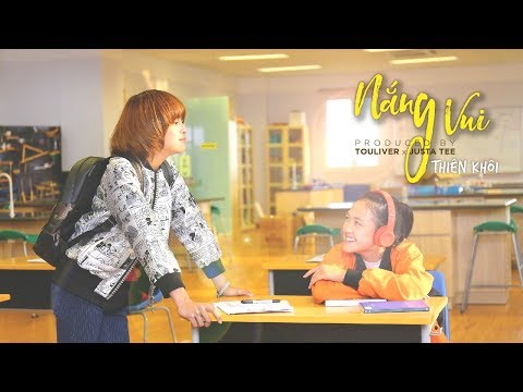 Nắng Vui - Official Music Video | Thiên Khôi & Touliver x JustaTee (Producer)