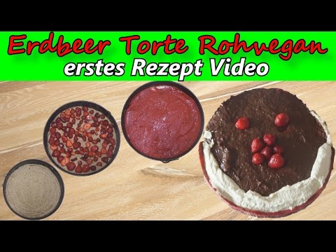 Erstes Rezept Video / Erdbeer Torte (Rohvegan)