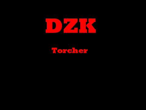 DZK- Torcher [with lyrics]