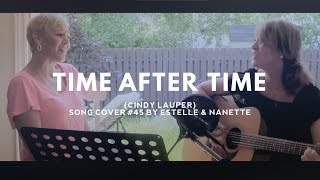 Time after Time - Cindy Lauper (cover) by Estelle and Nanette