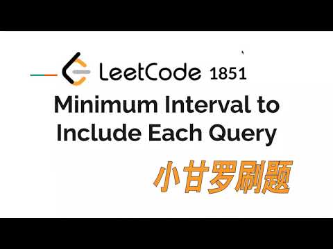 LeetCode 1851. Minimum Interval to Include Each Query | Weekly Contest 239