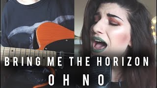 Bring me the Horizon - Oh No | Christina Rotondo Cover