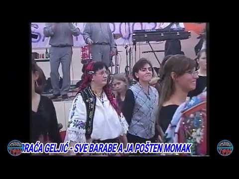Braća Geljić  -  Sve barabe a ja pošten momak (official live Video)