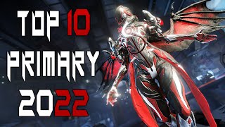Top 10 Primary Weapons 2022 | Warframe