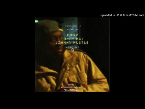 Johnny Hustle X ENox X ToneyBoi - More Like Q Prod. By Chup The Producer & Camoflauge Monk