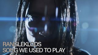 Rangleklods – “Song We Used To Play”