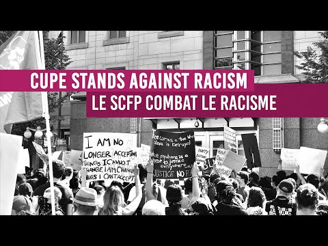 CUPE stands against racism • Le SCFP combat le racisme - CUPE Local 4400