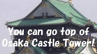 preview picture of video 'You can go top of Osaka Castle tower (*^^)v'
