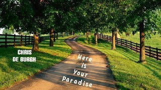 Here is your paradise  - Chris De Burgh (tradução)