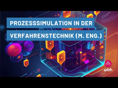 Prozesssimulation in der Verfahrenstechnik (M. Eng.) | WBH Fernstudium