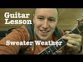 Sweater Weather- Guitar Lesson / Tutorial ...